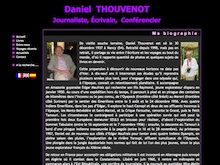 Daniel Thouvenot - &Eacute;crivain, journaliste : Le site de Daniel Thouvenot,membre de la SGDL et de la Société des Explorateurs français.Il vous présente ses livres et vous parle de la tragédie des Maufrais et de ses voyages.